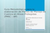 Guía Metodológica para la elaboración de Planes de Manejo de Cuenca en Áreas Protegidas (PMIC – AP) Documento elaborado por encargo de: GIZ-DIAP Elaborado.