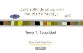 Desarrollo de sitios web con PHP y MySQL Tema 7: Seguridad Josep Maria Sala Iglesias contacta@jmsalai.com.