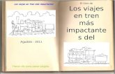 El libro de Los viajes en tren más impactantes del mundo. Agudolo - 2011 Hacer clic para pasar página.