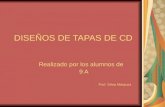 DISEÑOS DE TAPAS DE CD Realizado por los alumnos de 9 A Prof. Silvia Márquez.