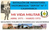 BATALLÓN DE INFANTERÍA MOTORIZADA “ZEPITA” Nº 7 CAJAMARCA MI VIDA MILITAR ABRIL 1971 – MARZO 1972 SEGUNDO MAURICIO RODRIGUEZ SALVATIERRA.