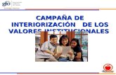 LEALTAD CAMPAÑA DE INTERIORIZACIÓN DE LOS VALORES INSTITUCIONALES.