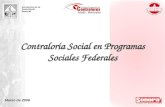 Marzo de 2006 Secretaría de la Contraloría General Contraloría Social en Programas Sociales Federales.