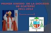 PRIMER SINODO DE LA DIOCESIS DE ECATEPEC 2011-2012 1 ( comisión doctrinal )