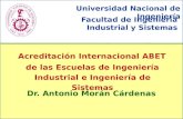 Acreditación Internacional ABET de las Escuelas de Ingeniería Industrial e Ingeniería de Sistemas Universidad Nacional de Ingeniería Facultad de Ingeniería.
