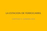 LA ESTACION DE FERROCARRIL CAPITULO 1- ESPANOL DOS.