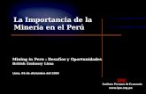 IPE Instituto Peruano de Economía IPE Instituto Peruano de Economía  Lima, 06 de diciembre del 2004 Mining in Peru : Desafíos y Oportunidades.