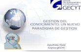 GESTION DEL CONOCIMIENTO: UN NUEVO PARADIGMA DE GESTION Sara Artiles Visbal Empresa GECYT.