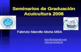 Seminarios de Graduación Acuicultura 2006 Fabrizio Marcillo Morla MBA barcillo@gmail.com (593-9) 4194239 (593-9) 4194239.