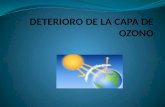 DETERIORO DE LA CAPA DE OZONO CAUSAS EFECTO S REFLEXIÓN ORIENTACIÓ N.