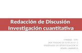 Redacción de Discusión Investigación cuantitativa UNMSM – UPG DOCTORADO DE CCSS 2010 -2 SEMINARIO DE INVESTIGACIÓN IV ISABEL AMEMIYA.