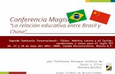 Conferencia Magistral “La relación educativa entre Brasil y China” por Profesora Rossana Valéria de Souza e Silva Directora Ejecutiva Grupo Coimbra de.