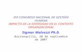 XVI CONGRESO NACIONAL DE GESTIÓN HUMANA IMPACTO DE LA DIVERSIDAD EN EL CONTEXTO ORGANIZACIONAL Sigmar Malvezzi Ph.D. Barranquilla, 20 de septiembre de.