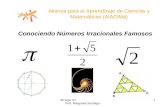 29 sept. 07 Prof. Margarita Santiago 1 Conociendo Números Irracionales Famosos 1 Alianza para el Aprendizaje de Ciencias y Matemáticas (AlACiMa)