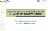 GreenData ©  Tel. 93 265 34 24 fecyt@greendata.es Soporte para la implantación de ISI WEB OF KNOWLEDGE Formación de usuarios Parte III.