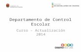 Departamento de Control Escolar Curso – Actualización 2014.