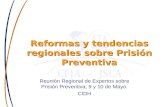 Reformas y tendencias regionales sobre Prisión Preventiva Reunión Regional de Expertos sobre Prisión Preventiva, 9 y 10 de Mayo. CIDH.