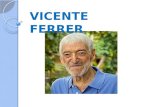 VICENTE FERRER. Nació en Barcelona (España), el 9 de Abril de 1920 y murió en Anantapur (India), el 19 de junio de 2009. Anantapur.