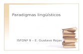 Paradigmas lingüísticos ISFDNº 9 – E. Gustavo Rojas.