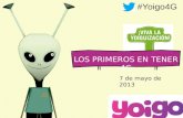 LOS PRIMEROS EN TENER 4G 7 de mayo de 2013 #Yoigo4G.