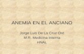 ANEMIA EN EL ANCIANO Jorge Luis De La Cruz Oré M.R. Medicina Interna HNAL.