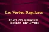 1 Present tense conjugations of regular –ER/-IR verbs Los Verbos Regulares.