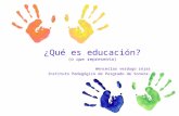 ¿Qué es educación? (o que representa) Wenceslao verdugo rojas Instituto Pedagógico de Posgrado de Sonora.