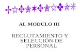 AL MODULO III RECLUTAMIENTO Y SELECCIÓN DE PERSONAL.