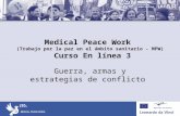 Medical Peace Work (Trabajo por la paz en el ámbito sanitario - MPW) Curso En línea 3 Guerra, armas y estrategias de conflicto.