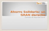 Ahorro Solidario: un GRAN derecho Comisión de Seguridad Social.