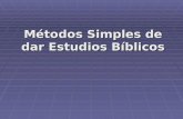 Métodos Simples de dar Estudios Bíblicos Estudio Bíblico 1. Estructura General.