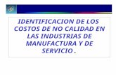 IDENTIFICACION DE LOS COSTOS DE NO CALIDAD EN LAS INDUSTRIAS DE MANUFACTURA Y DE SERVICIO.