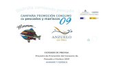 DOSSIER DE PRENSA Proyecto de Promoción del Consumo de Pescado y Marisco 2009 ANMAPE Y CEPESCA.