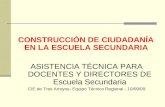 CONSTRUCCIÓN DE CIUDADANÍA EN LA ESCUELA SECUNDARIA ASISTENCIA TÉCNICA PARA DOCENTES Y DIRECTORES DE Escuela Secundaria CIE de Tres Arroyos- Equipo Técnico.