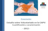 Estudio sobre Voluntariado en la CAPV: Cuantificación y caracterización - 2012 - Presentación: