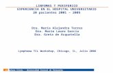 Lymphoma Clinic – Universidad Central de Venezuela 1 LINFOMAS T PERIFERICO EXPERIENCIA EN EL HOSPITAL UNIVERSITARIO 20 pacientes 2001 – 2005 Dra. María.