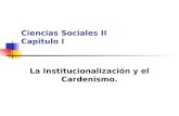 Ciencias Sociales II Capitulo I La Institucionalización y el Cardenismo.