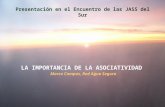 1 Presentación en el Encuentro de las JASS del Sur LA IMPORTANCIA DE LA ASOCIATIVIDAD Marco Campos, Red Agua Segura.