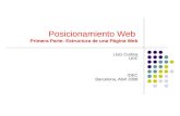 Posicionamiento Web Primera Parte: Estructura de una Página Web Lluís Codina UPF IDEC Barcelona, Abril 2008.