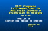 XIII Congreso Latinoamericano de Auditoria Interna y Evaluación de Riesgos mayo de 2009 EXPOSITOR: Kay Dunlop BASILEA II GESTIÓN DEL RIESGO DE CRÉDITO.