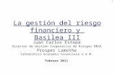 1 La gestión del riesgo financiero y Basilea III Juan Carlos Estepa Director de Gestión Corporativa de Riesgos BBVA Prosper Lamothe Catedrático Economía.