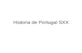 Historia de Portugal SXX. País superviviente SXVII: De España –Al contrario q Cataluña, + rica SXVIII: De Inglaterra, –Al contrario q Escocia, ´rica SXIX: