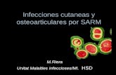 Infecciones cutaneas y osteoarticulares por SARM M.Riera Unitat Malalties infeccioses/MI. HSD.