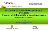 Evaluación de nuevos medicamentos en oncología: Fuentes de información y posicionamiento terapéutico Parte 3 Francesc Puigventós Servei de Farmàcia. Hospital.