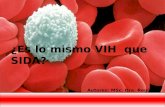 ¿Es lo mismo VIH que SIDA? Autores: MSc. Dra. Regla Bermúdez Pérez Ing. Lazara Ramírez Págan.