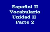 Español II Vocabulario Unidad II Parte 2. ¿Cómo? How.