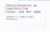 1 PROCEDIMIENTOS DE CONSTRUCCION CURSO: ENE MAY 2006 TEMARIO Y CONDICIONES GENERALES.