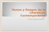 Temas y Rasgos de la Literatura Contemporánea NM4 PROF. ÁLVARO GARCÍA V.