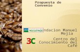 Propuesta de Convenio Fundacion Manuel Mejía Centro del Conocimiento del Café