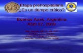 Etapa prehospitalaria ¿Es un tiempo crítico? Buenos Aires, Argentina Abril 27, 2009 Will Chapleau EMT-P, RN, TNS Manager, ATLS Program American College.